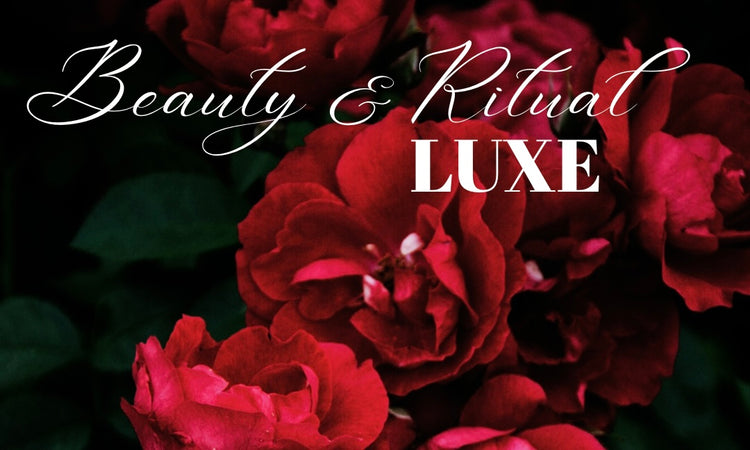 BEAUTY + RITUAL LUXE