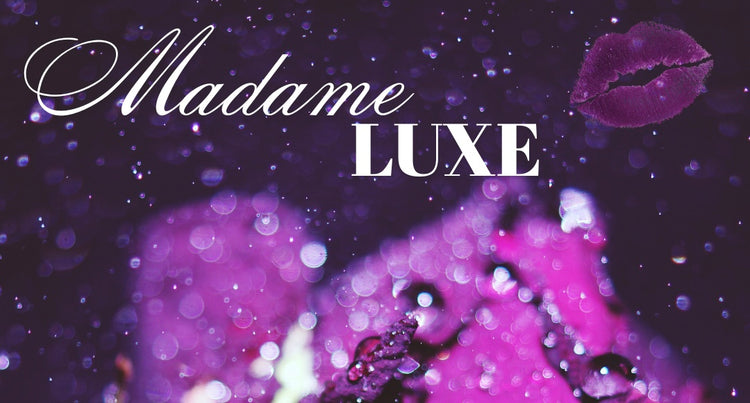 MADAME LUXE